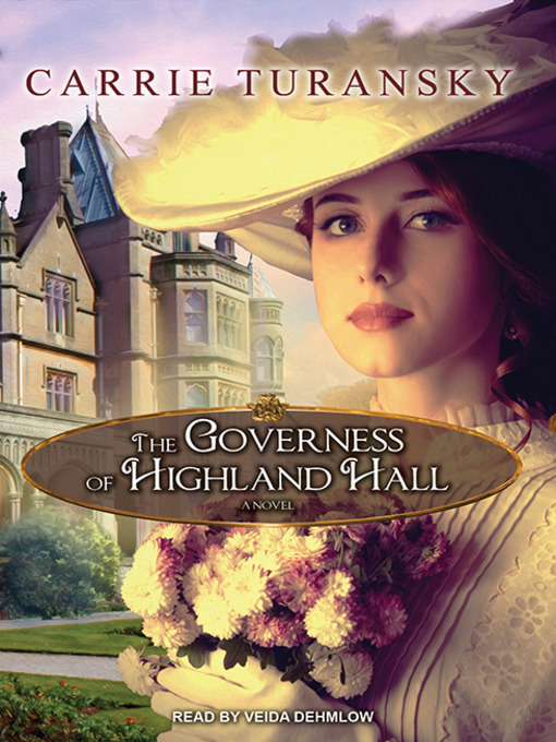 Title details for The Governess of Highland Hall by Carrie Turansky - Available